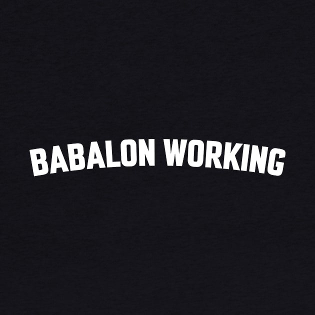 BABALON WORKING by LOS ALAMOS PROJECT T